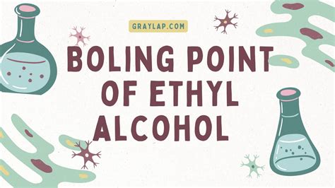 what is boiling point of ethyl alcohol (Ethanol) | Properties & Uses ...