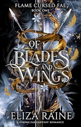 Of Blades and Wings: A Viking Fae Fantasy Romance (Flame Cursed Fae ...