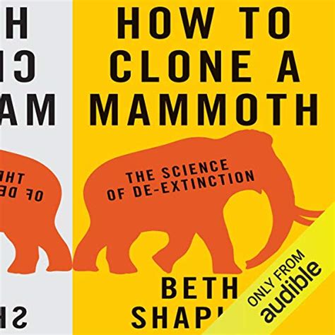 How to Clone a Mammoth: The Science of De-Extinction (Audio Download ...