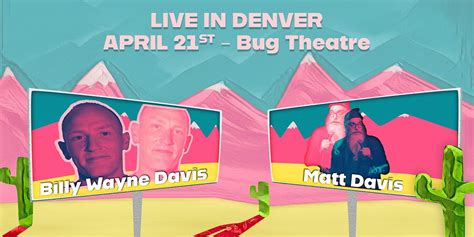 Comedians Billy Wayne Davis and Matt Davis LIVE in Denver!, The Bug ...