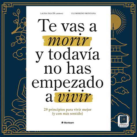 Te vas a morir y todavía no has empezado a vivir – Laura Falces y Uli ...