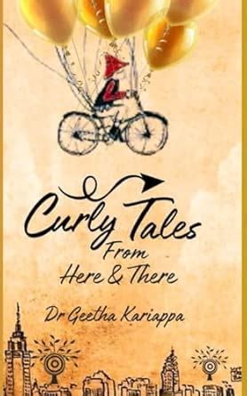 Curly Tales from Here and There : Dr GEETHA KARIAPPA: Amazon.in: Books