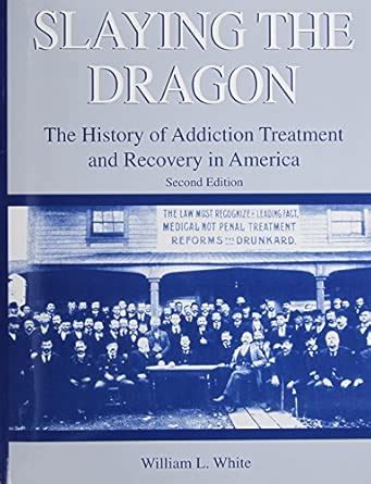 Buy Slaying the Dragon: The History of Addiction Treatment and Recovery ...