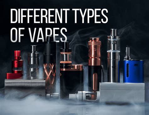 What Are The Different Types of Vapes And How To Choose The Right One!