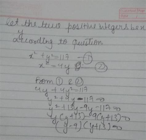 the sum of the squares of the two positive integers is 117 if the ...