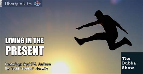 Living in the Present