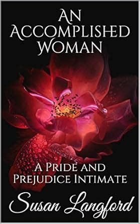An Accomplished Woman: A Pride and Prejudice Intimate (To Tempt Me Book ...