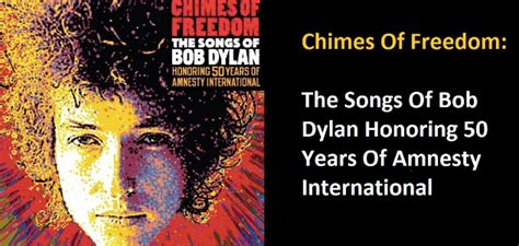 Chimes Of Freedom: The Songs Of Bob Dylan Honoring 50 Years Of Amnesty ...
