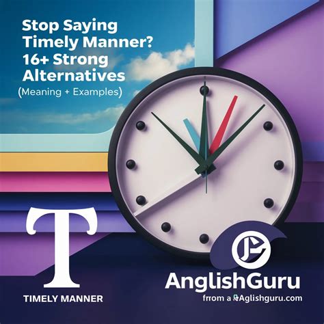 “Stop Saying ‘Timely Manner’: 16+ Strong Alternatives (Meaning + Examples)”