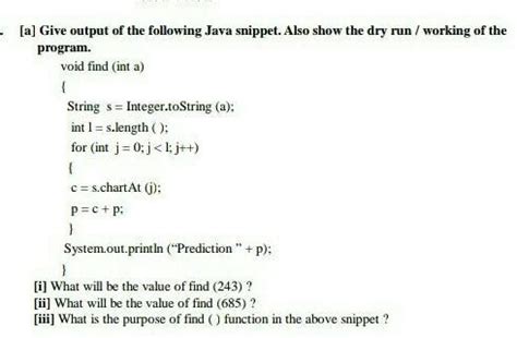 [a] Give output of the following Java snippet. Also show the dry run ...