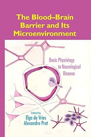 Buy The Blood-Brain Barrier and Its Microenvironment: Basic Physiology ...