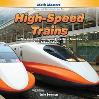 High-Speed Trains: Use Place Value Understanding and Properties of ...