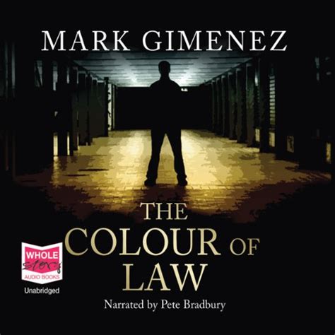 The Colour of Law (Audio Download): Mark Gimenez, Pete Bradbury, W. F ...