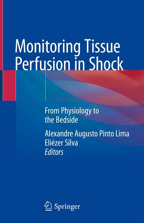 Buy Monitoring Tissue Perfusion in Shock: From Physiology to the ...