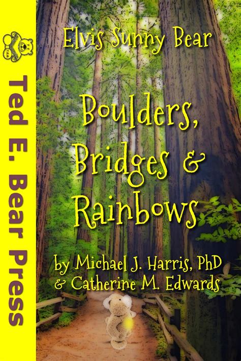 Boulders, Bridges & Rainbows (Elvis Sunny Bear Book 2) eBook : Harris ...