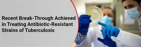 Recent Break-Through Achieved In Treating Antibiotic-Resistant Strains ...