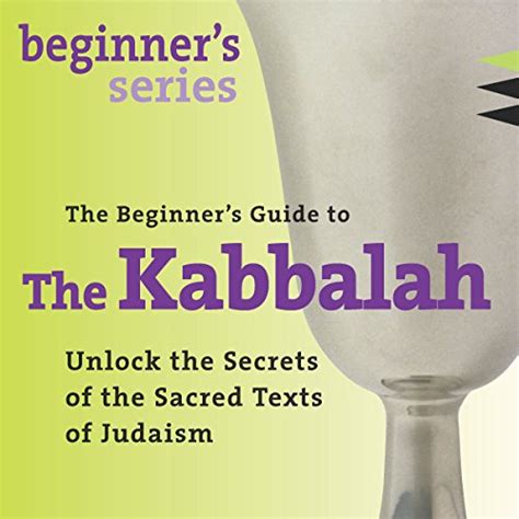 The Beginner’s Guide to Kabbalah: Unlock the Secrets of the Sacred ...
