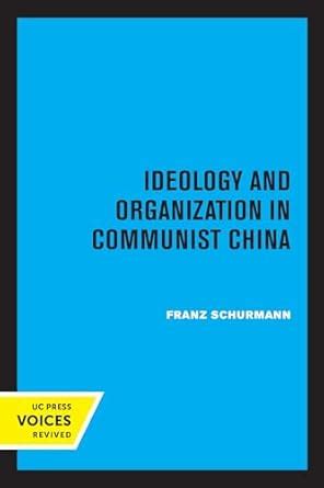Ideology and Organization in Communist China (Center for Chinese ...