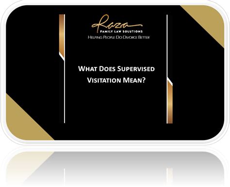 What Does Supervised Visitation Mean? - Raza Family Law Solutions
