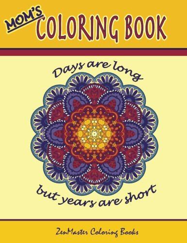 Mom's Coloring Book: Inspirational and Stress Relieving Designs for ...