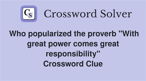 Who popularized the proverb "With great power comes great ...