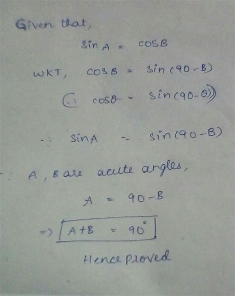 If sinA=cosB , then prove that A+B=90 ? - Brainly.in