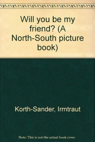 Will you be my friend? (A North-South picture book) : Amazon.in: Books