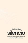 SILENCIO CÓMO VIVIR LA PAZ MENTAL Y ESPIRITUAL EN UN MUNDO LLENO DE ...