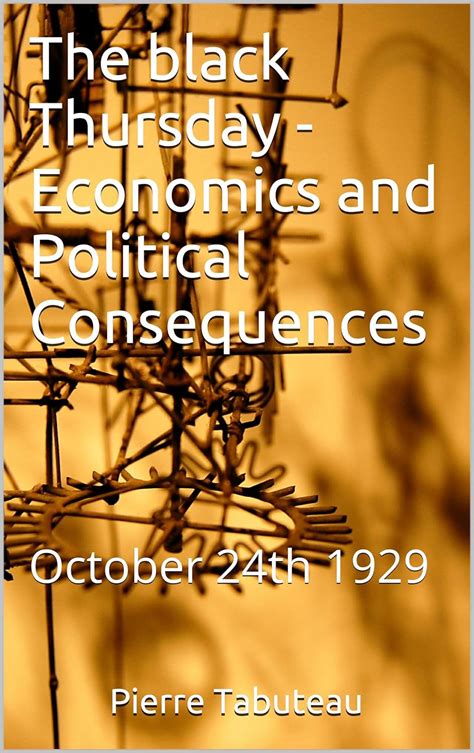 The black Thursday - Economics and Political Consequences: October 24th ...