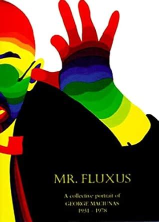Mr. Fluxus: A Collective Portrait of George Maciunas 1931-1978 ...