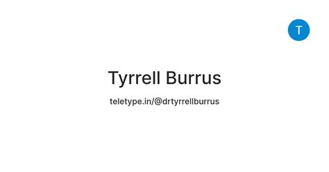 Tyrrell Burrus — Teletype