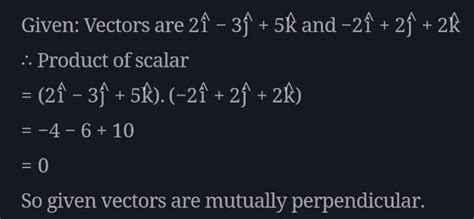 Prove that the vectors ⃗ = 3̂− ̂+ 2̂ and ⃗⃗ = 2̂+ 2̂− 2̂ are ...