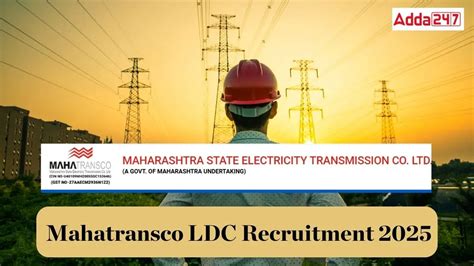 MAHATRANSCO LDC Exam Date 2025 Out, 260 Vacancy, Selection Process ...