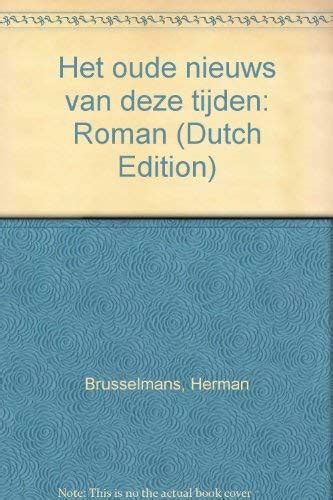 Amazon.in: Buy Het oude nieuws van deze tijden: Roman (Dutch Edition ...