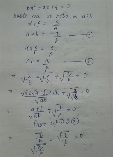 If the ratio of roots of equation px^2+qx+q=0 is a:b prove that √a/b+√b ...