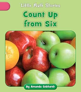 Count up from Six (Little Math Stories) eBook : Gebhardt, Amanda ...