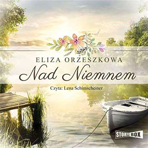 Nad Niemnem (Audio Download): Eliza Orzeszkowa, Lena Schimscheiner ...