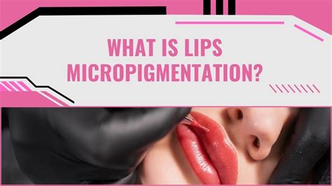 Lips Micropigmentation: Long-Lasting Color & Definition