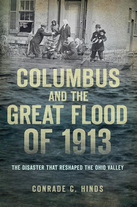 Buy Columbus and the Great Flood of 1913: The Disaster That Reshaped ...