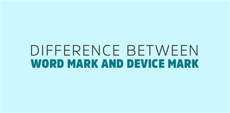 Difference between Word Mark and Device Mark Trademarks