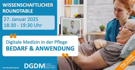 DGDM Roundtable: Digitale Medizin in der Pflege - Bedarf und Anwendung ...