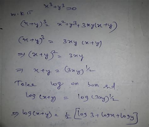 x^3+y^3=0,x+y is not equal to zero then log(x+y) - Brainly.in