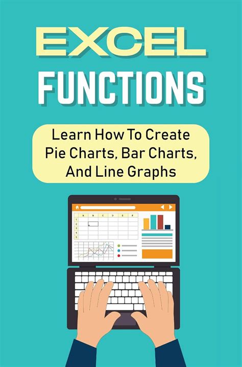 Excel Functions: Learn How To Create Pie Charts, Bar Charts, And Line ...