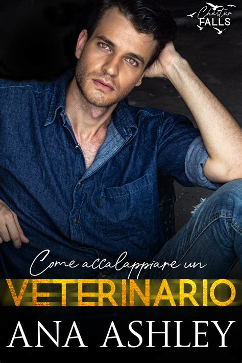 Recensione “Come accalappiare un veterinario” - Serie Chester Falls #6 di Ana Ashley - Letture ...