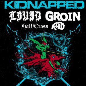 Kidnapped // Livid // Groin // Half/Cross // Raid, Gold Sounds ...