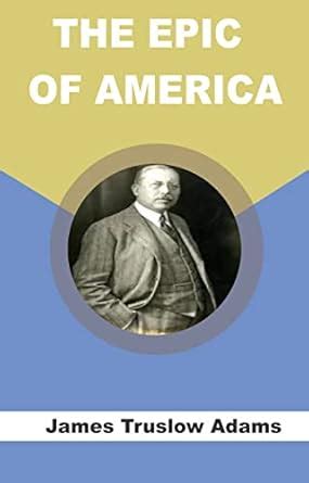 THE EPIC OF AMERICA eBook : James Truslow Adams: Amazon.in: Kindle Store