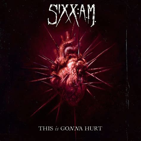 ‎This Is Gonna Hurt by Sixx:A.M. on Apple Music