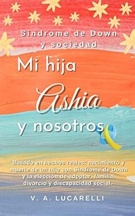 Síndrome de Down y sociedad - Mi hija Ashia y nosotros: Basado en ...