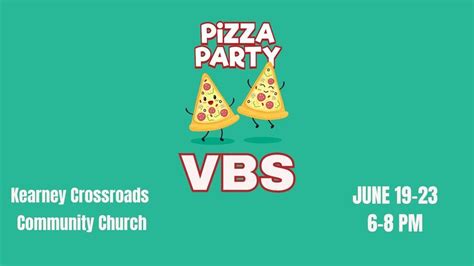 Pizza Party VBS, Kearney Crossroads Community Church, 19 June 2023 ...