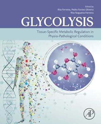 Buy Glycolysis: Tissue-Specific Metabolic Regulation in Physio ...